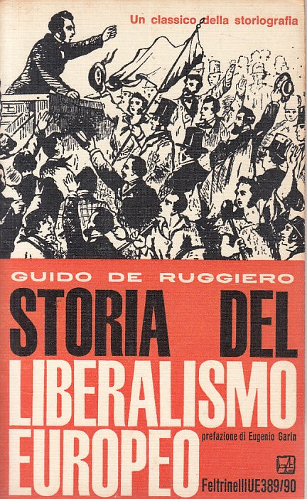 LS- STORIA LIBERALISMO EUROPERO - DE RUGGIERO - FELTRINELLI--- 1962 - B - ZFS459