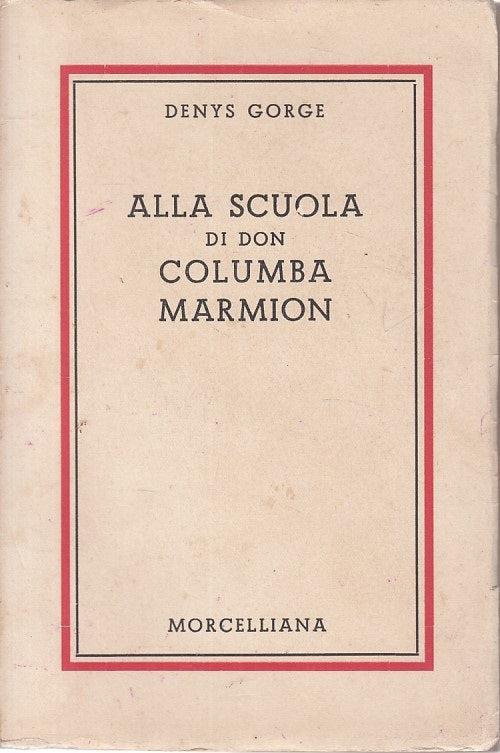 LD- ALLA SCUOLA DI DON MARMION - GORGE - MORCELLIANA --- 1950 - B - ZFS459