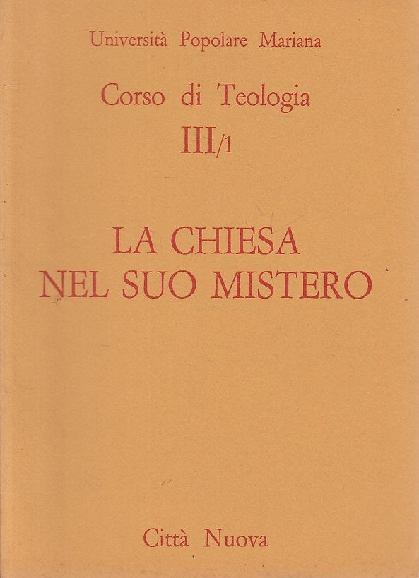 LS- LA CHIESA NEL SUO MISTERO CORSO TEOLOGIA-- CITTA' NUOVA--- 1983 - B - ZFS454
