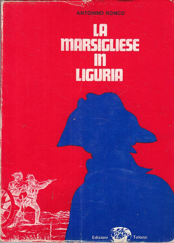 LN- LA MARSIGLIESE IN LIGURIA - ANTONINO RONCO - TOLOZZI --- 1973 - B - YFS402