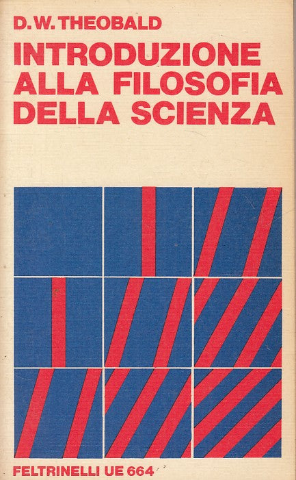 LS- INTRODUZIONE FILOSOFIA DELLA SCIENZA- THEOBALD- FELTRINELLI--- 1972- B- YFS5