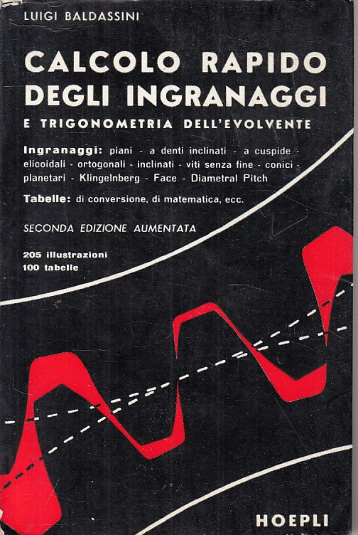 LZ- CALCOLO RAPIDO DEGLI INGRANAGGI - BALDASSINI - HOEPLI --- 1962 - B - YFS194