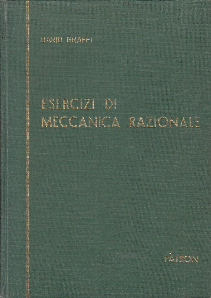 LZ- ESERCIZI DI MECCANICA RAZIONALE - GRAFFI - PATRON --- 1966 - C - YFS263