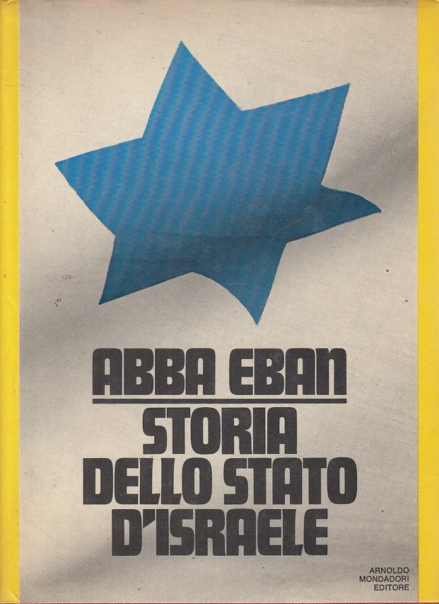 LS- STORIA DELLO STATO D'ISRAELE - EBAN - MONDADORI -- 1a ED.- 1974 - CS - YFS96