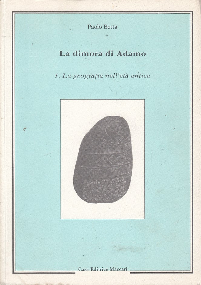 LS- DIMORA DI ADAMO 1. GEOGRAFIA ETA' ANTICA- BETTA- MACCARI--- 1992- B - YFS376