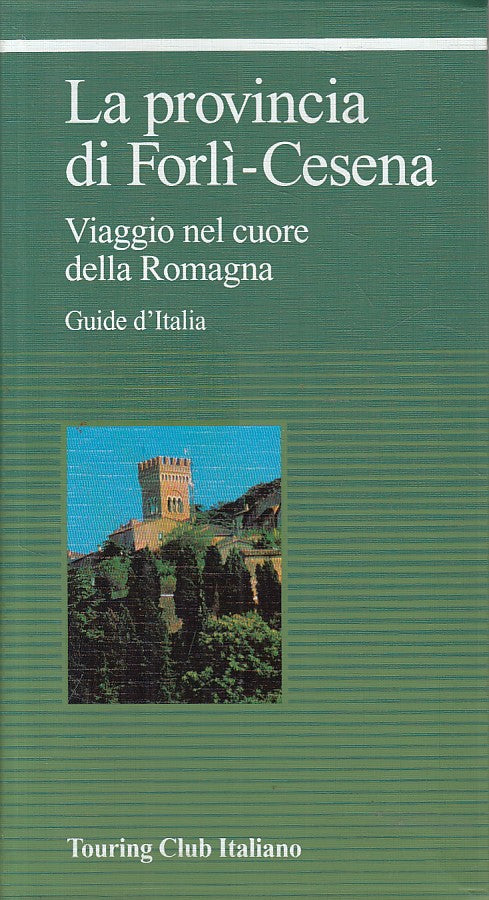 LV- PROVINCIA FORLI CESENA CUORE DELLA ROMAGNA-- TCI - GUIDE-- 2003 - B - YFS421