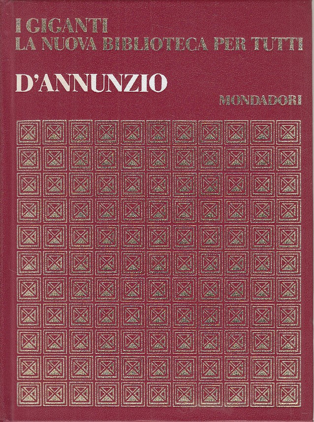 LS- GABRIELE D'ANNUNZIO -- MONDADORI - I GIGANTI -- 1968 - C - YFS591