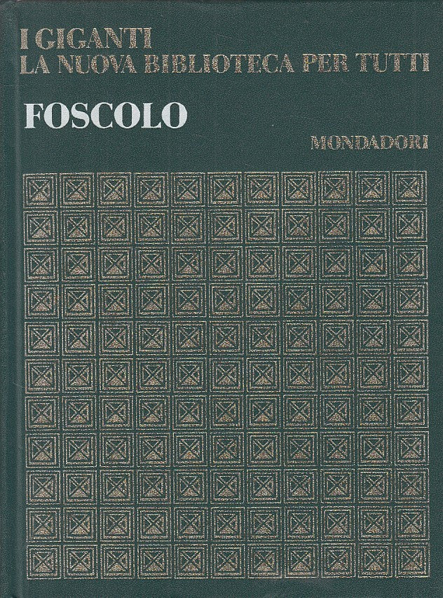 LS- UGO FOSCOLO -- MONDADORI - I GIGANTI -- 1968 - C - YFS591