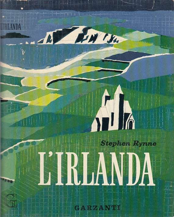 LV- L'IRLANDA - STEPHEN RYNNE - GARZANTI -- 1a ED. - 1965 - CS - XFS22