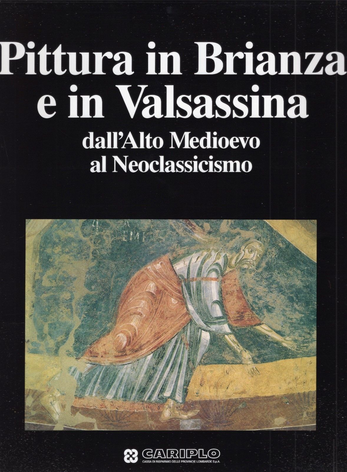 LT- PITTURA IN BRIANZA E VALSASSINA ALTO MEDIOEVO -- CARIPLO--- 1993- CS- ZFS727