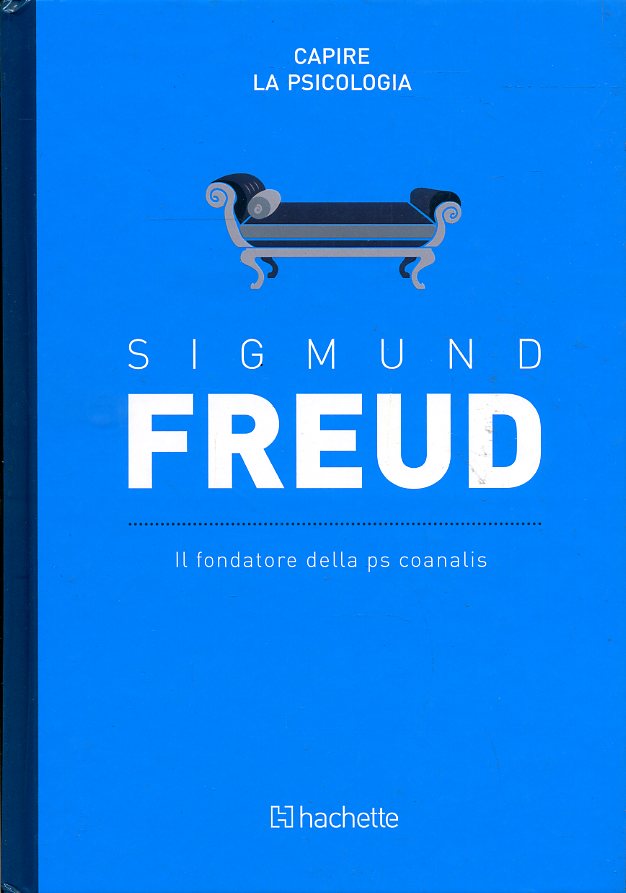 LZ- CAPIRE LA PSICOLOGIA SIGMUND FREUD -- HACHETTE --- 2017- C- YFS999