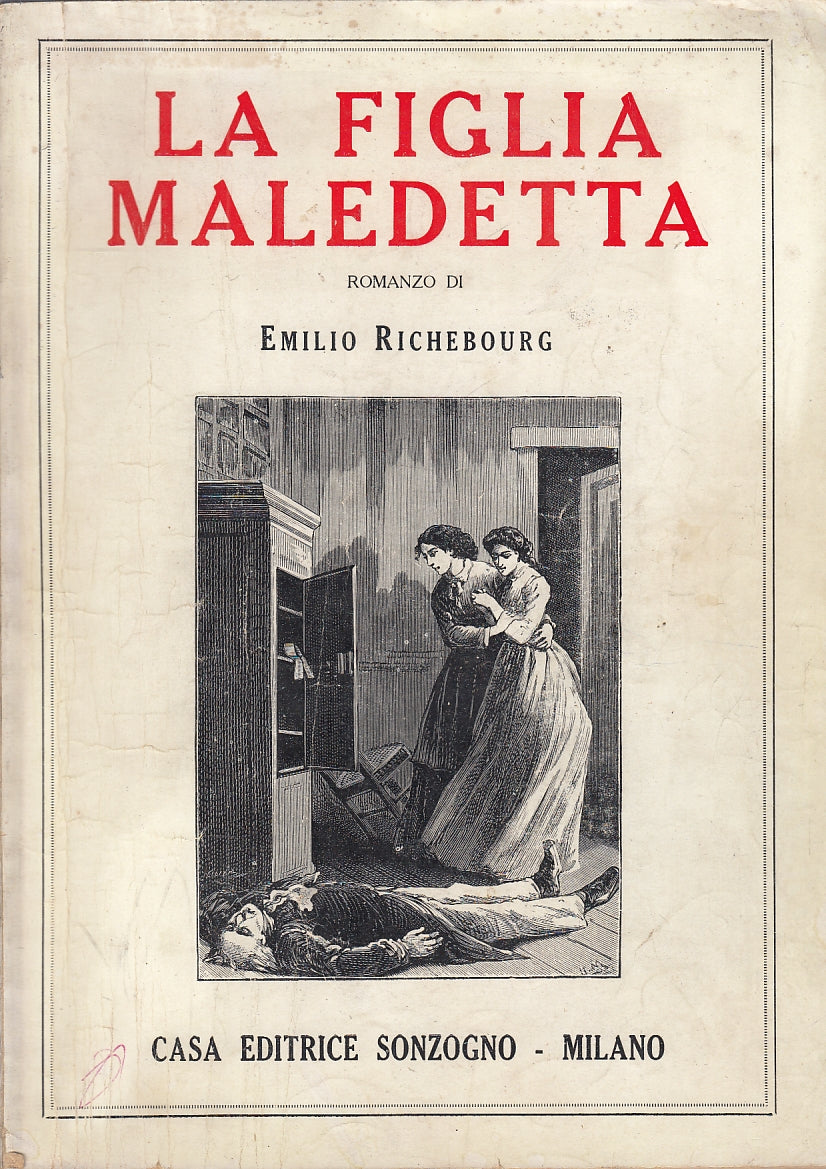 LN- LA FIGLIA MALEDETTA - EMILIO RICHEBOURG - SONZOGNO --- 1900- B- ZFS521