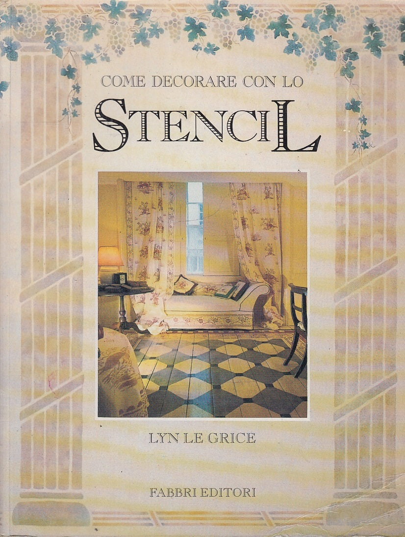 LZ- COME DECORARE CON LO STENCIL - LYN LE GRICE - FABBRI --- 1995 - B - YFS706