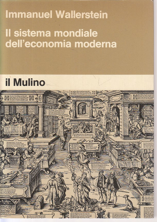 LS- SISTEMA MONDIALE ECONOMIA MODERNA- WALLERSTEIN- MULINO --- 1974 - B - ZFS422