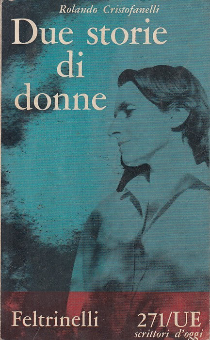 LN- DUE STORIE DI DONNE - CRISTOFANELLI - FELTRINELLI --- 1960 - B - ZFS286