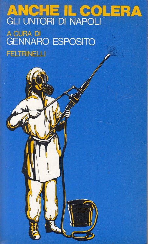 LN- ANCHE IL COLERA - ESPOSITO - FELTRINELLI -- 1a ED. - 1973 - B - ZFS5