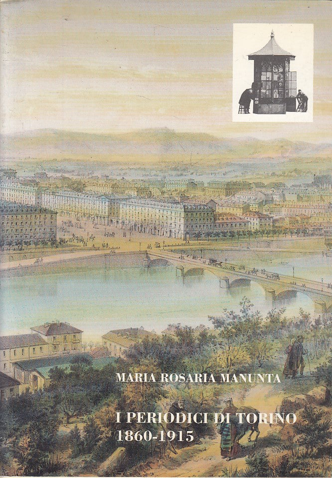 LS- I PERIODICI DI TORINO 1860/1915 A/L - MANUNTA - TORINO --- 1995 - BS - ZFS5