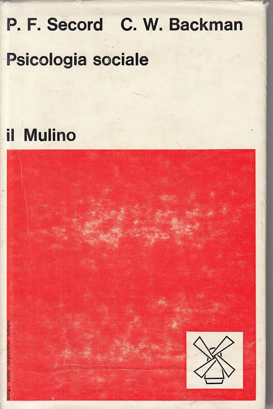 LS- PSICOLOGIA SOCIALE - SECORD BACKMAN - MULINO - SCIENZE -- 1971 - CS - YFS597