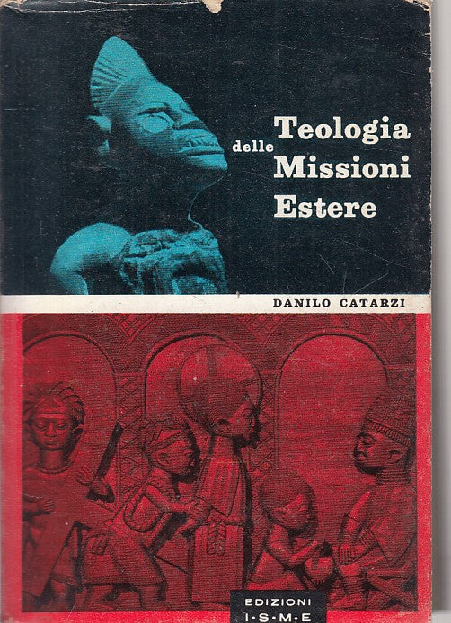 LD- TEOLOGIA DELLE MISSIONI ESTERE - CATARZI - ISME PARMA --- 1958 - BS - ZFS212