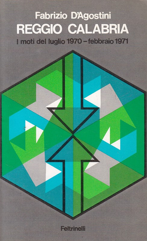 LS- REGGIO CALABRIA I MOTI - D'AGOSTINI - FELTRINELLI --- 1972 - B - ZFS235