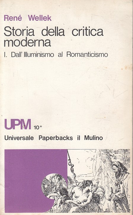 LS- STORIA DELLA CRITICA MODERNA VOL I - WELLEK - MULINO --- 1974 - B - YFS36