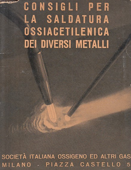 LZ- CONSIGLI SALDATURA OSSIACETILENICA-- SOCIETA' ITALIANA --- 1939 - S - YFS191