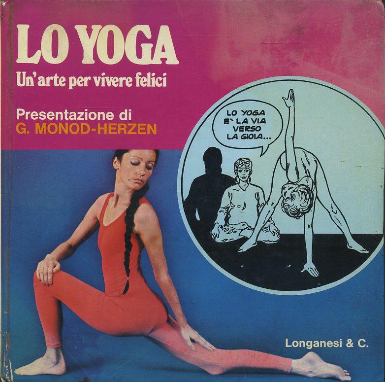 LZ- LO YOGA UN'ARTE PER VIVERE FELICI - HERZEN - LONGANESI --- 1977- C- ZFS565