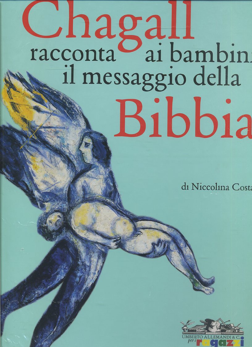 LB- CHAGALL RACCONTA I BAMBINI MESSAGGIO BIBBIA -- ALLEMANDI --- 2005- C- YFS698