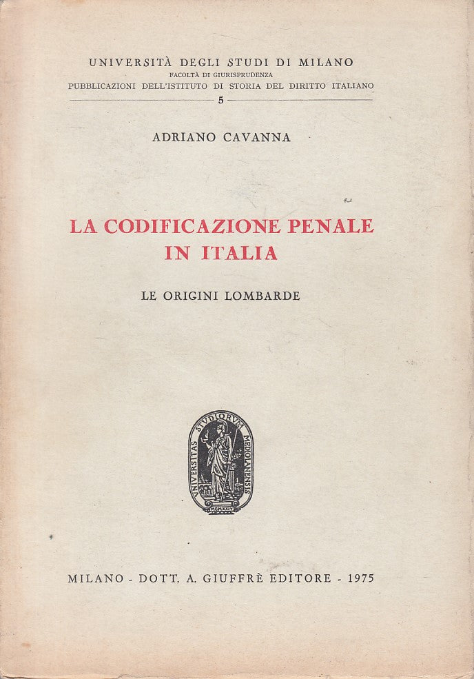 LZ- CODIFICAZIONE PENALE IN ITALIA - CAVANNA - GIUFFRE' --- 1975 - B - ZFS398