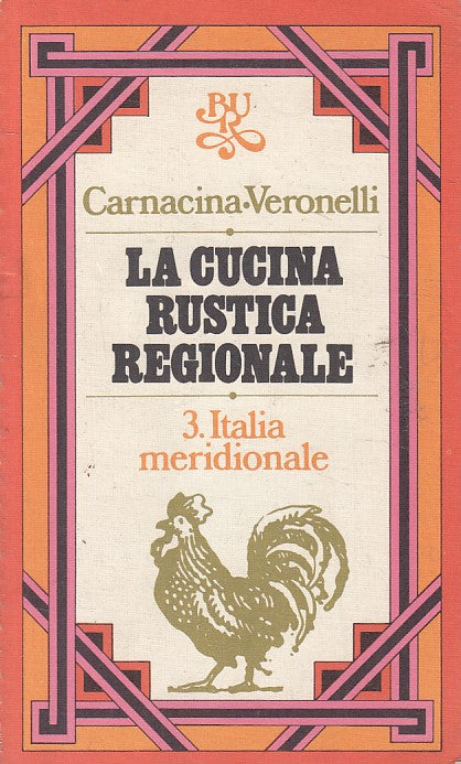 LK- CUCINA RUSTICA REGIONALE 3 ITALIA MERIDIONALE-- RIZZOLI --- 1980 - B - ZFS70