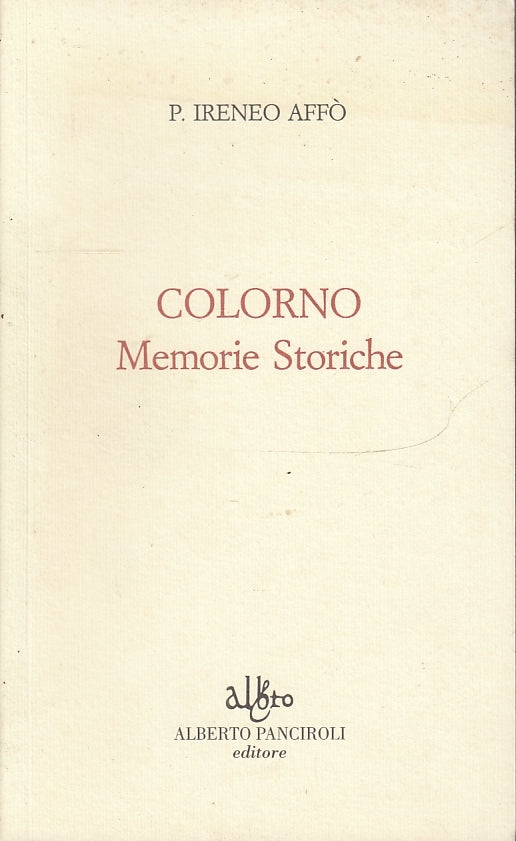 LS- COLORNO MEMORIE STORICHE - IRENEO AFFO' - ALBERTO PANCIROLI--- 2007- B- WPR