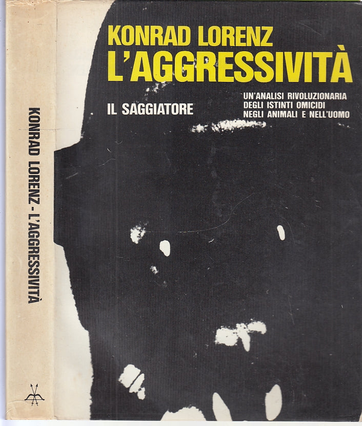 LZ- L'AGGRESSIVITA' - KONRAD LORENZ - IL SAGGIATORE --- 1976 - BS - XFS54