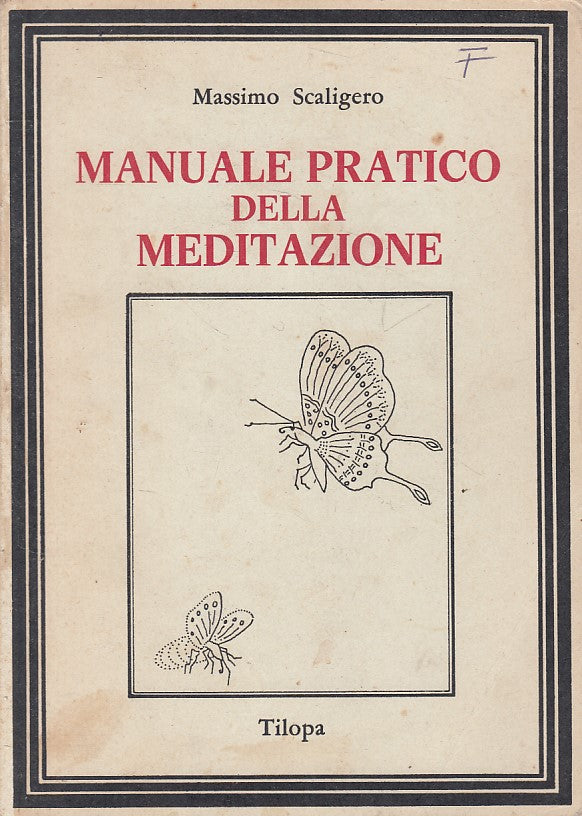 LS- MANUALE PRATICO DELLA MEDITAZIONE - SCAGLIERO - TILOPA --- 1984 - B - ZFS242