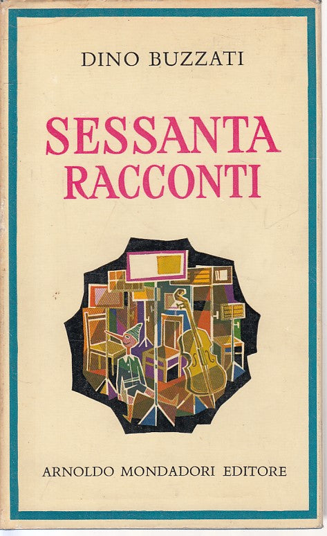 LN- SESSANTA RACCONTI - DINO BUZZATI - MONDADORI --- 1958 - CS - ZFS267
