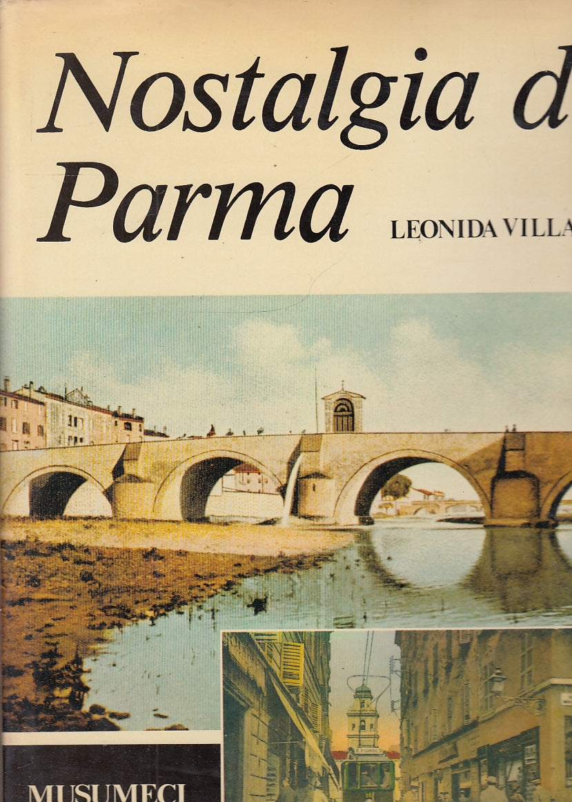 LS- NOSTALGIA DI PARMA 1860/1922 - LEONIDA VILLANI - MUSUMECI --- 1980- CS- WPR