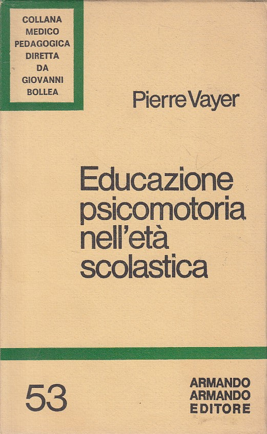 LS- EDUCAZIONE PSICOMOTORIA ETA' SCOLASTICA - VAYER- ARMANDO--- 1977 - B - YFS10
