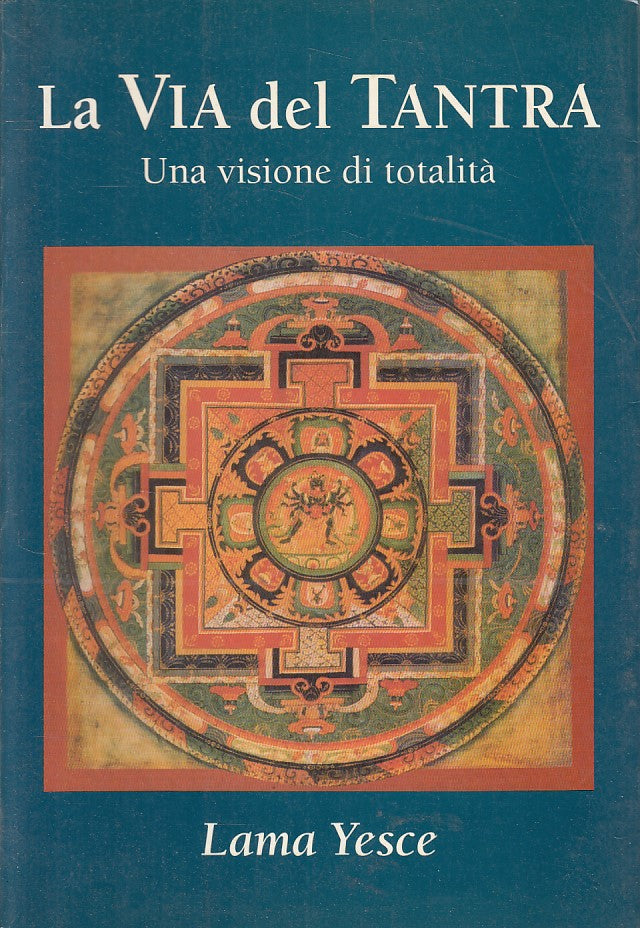 LS- LA VIA DELLA TANTRA - LAMA YSCE - CHIARA LUCE --- 1993 - B - YFS596