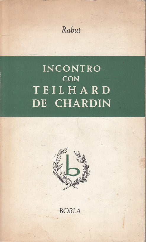 LS- INCONTRO CON TEILHARD DE CHARDIN - RABUT - BORLA --- 1962 - B - YFS499