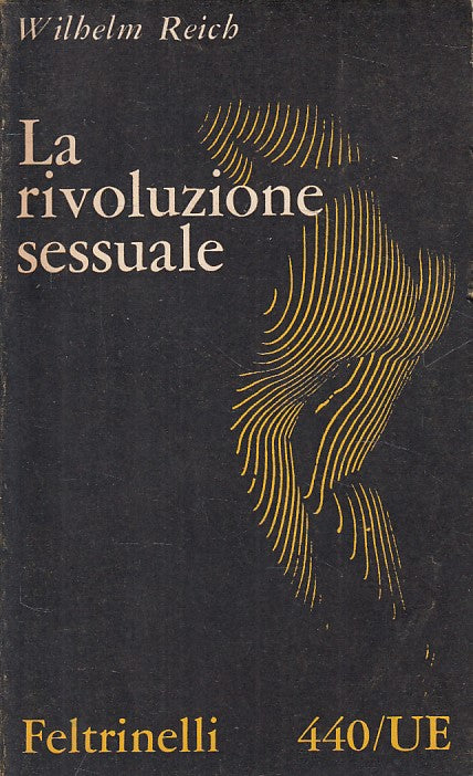 LS- LA RIVOLUZIONE SESSUALE - REICH - FELTRINELLI -- 1a ED. - 1963 - B - YFS499