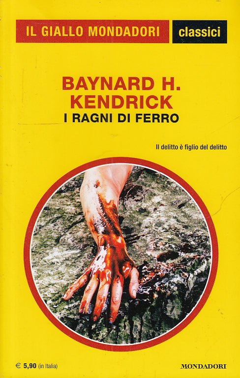 GIALLI MONDADORI CLASSICI N.1407 I RAGNI DI FERRO- BAYNARD KENDRICK- B- XFS