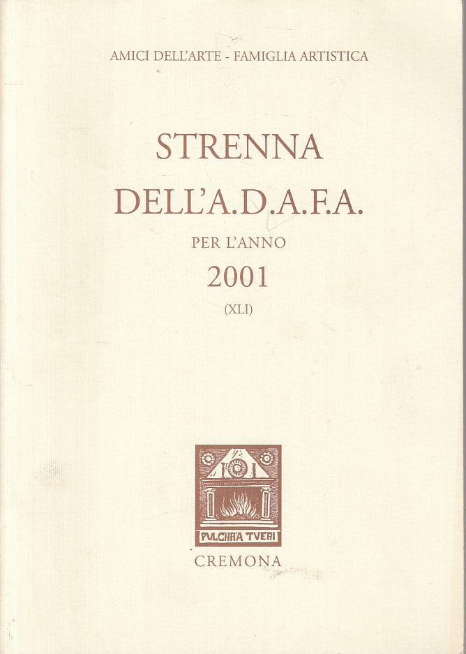 LS- STRENNA DELL'A.F.D.A. ANNO 2001 VOL. XLI -- CREMONA --- 2000 - B - YFS487