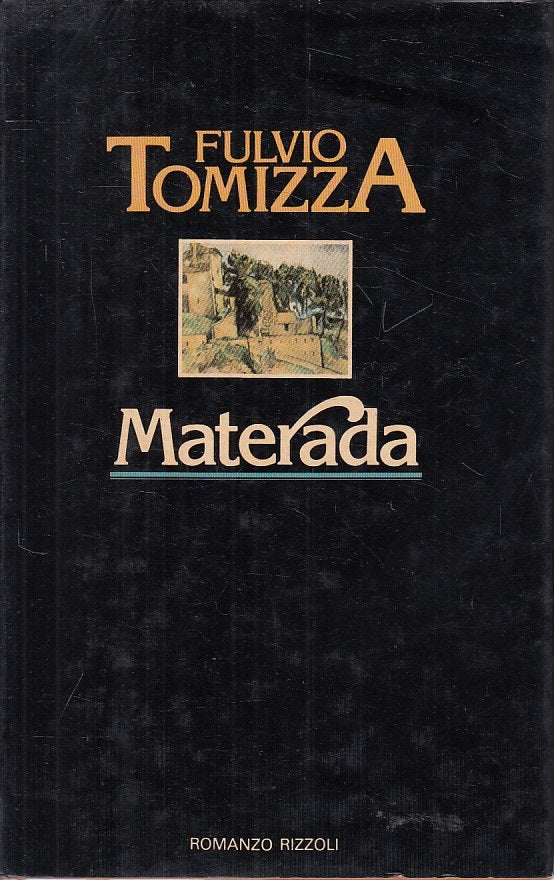 LN- MATERADA - FULVIO TOMIZZA - RIZZOLI -- 1a ED. - 1983 - CS - YFS256