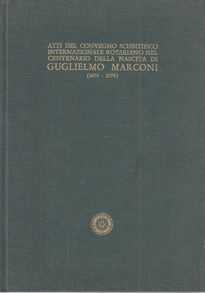 LZ- ATTI CONVEGNO SCIENTIFICO CENTENARIO NASCITA MARCONI ----- 1976 - C - YFS612