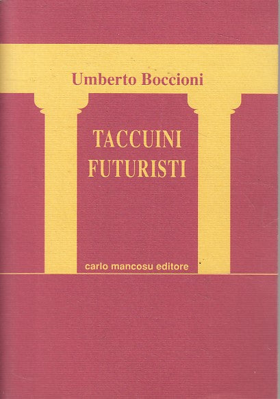 LS- TACCUINI FUTURISTI 1907/15 - BOCCIONI - MANCOSU -- 1a ED. - 1993 - B - YFS20