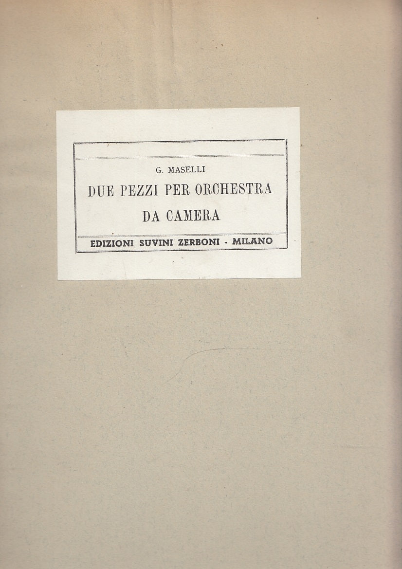 LT- PARTITURA DUE PEZZI ORCHESTRA DA CAMERA- MASELLI- ZERBONI--- 1963- S- YFS150