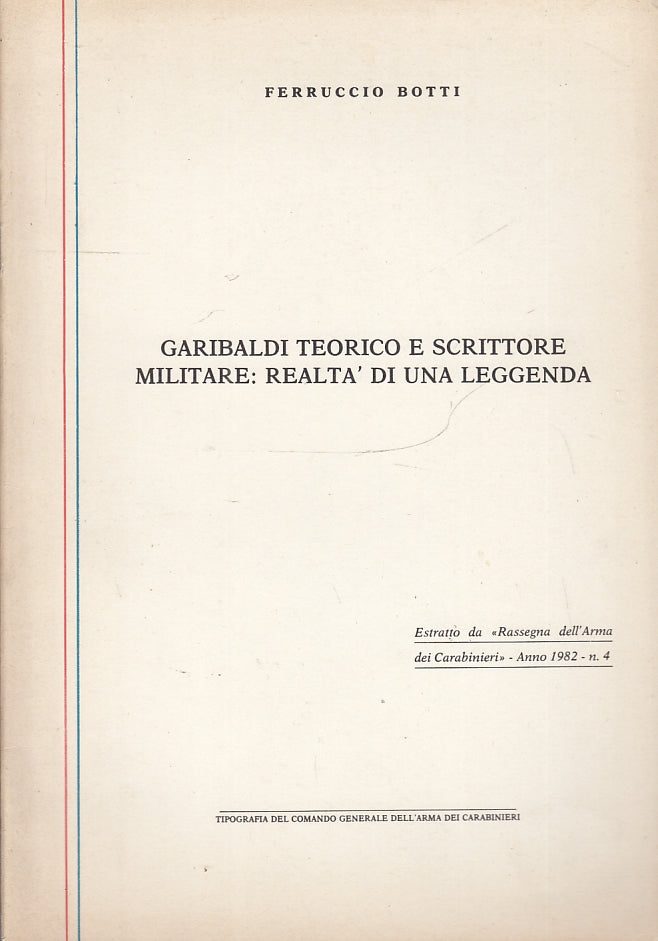 LS- GARIBALDI TEORICO E SCRITTORE MILITARE - FERRUCCIO BOTTI---- 1982- S- YFS150