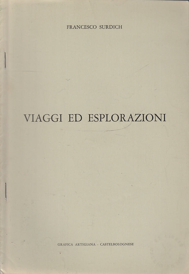 LS- VIAGGI ED ESPLORAZIONI- FRANCESCO SURDICH- GRAFICA ARTGIANA--- 1980-S-YFS150