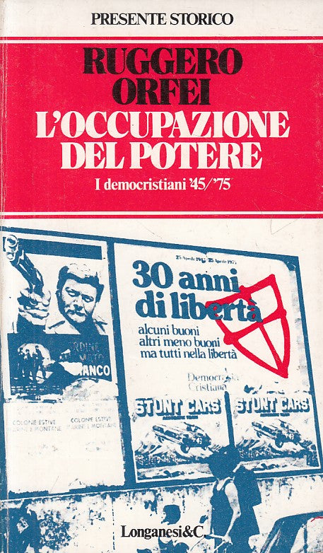 LS- L'OCCUPAZIONE DEL POTERE DEMOCRATICI - ORFEI- LONGANESI--- 1976 - B - ZTS218