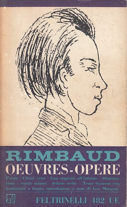 LN- OUEVRES OPERE - ARTHUR RIMBAUD - FELTRINELLI -- 1a ED. - 1964 - B - ZFS255