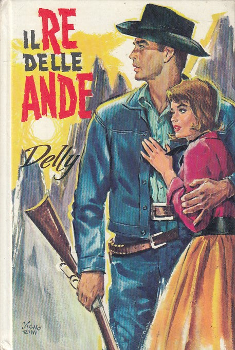 LN- IL RE DELLE ANDE - DELLY - SALANI - ROMANZI ROSA 52 -- 1966 - CS - ZFS255